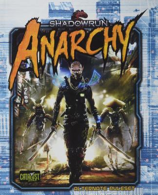 Shadowrun Anarchy - Catalyst Game Labs