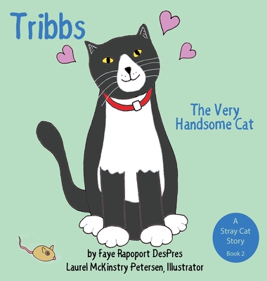 Tribbs: The Very Handsome Cat - Faye Despres