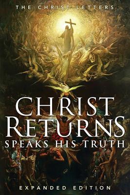 Christ Returns, Speaks His Truth: The Christ Letters - Recorder