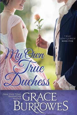 My Own True Duchess - Grace Burrowes