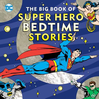 The Big Book of Super Hero Bedtime Stories - Noah Smith