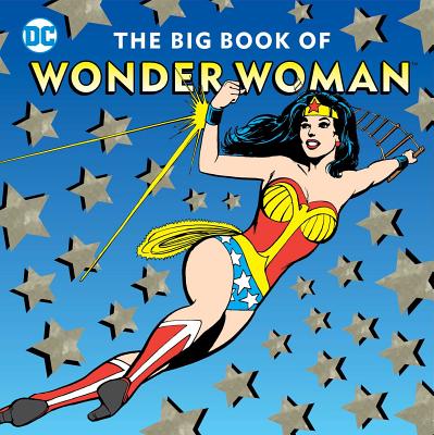 The Big Book of Wonder Woman - Julie Merberg