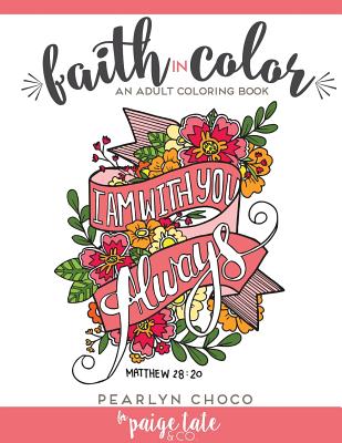 Faith in Color: An Adult Coloring Book - Paige Tate
