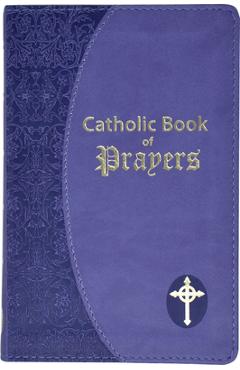 Coperta cărții 'Catholic Book of Prayers: Popular Catholic Prayers Arranged for Everyday Use: In Large Print - Maurus Fitzgerald'