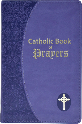 Catholic Book of Prayers: Popular Catholic Prayers Arranged for Everyday Use: In Large Print - Maurus Fitzgerald
