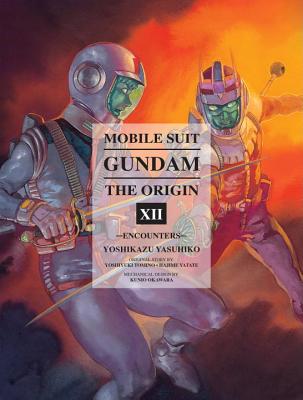 Mobile Suit Gundam: The Origin, Volume 12: Encounters - Yoshikazu Yasuhiko
