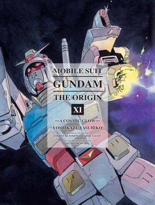 Mobile Suit Gundam: The Origin, Volume 11: A Cosmic Glow - Yoshikazu Yasuhiko