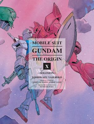 Mobile Suit Gundam: The Origin, Volume 10: Solomon - Yoshikazu Yasuhiko