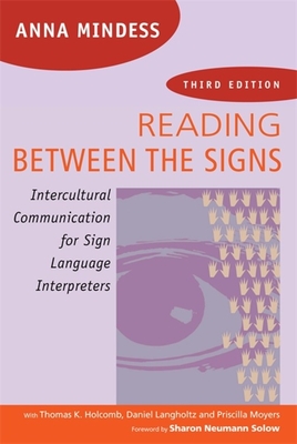 Reading Between the Signs: Intercultural Communication for Sign Language Interpreters - Anna Mindess