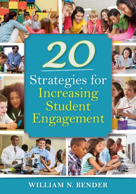 20 Strategies for Increasing Student Engagement - William Bender