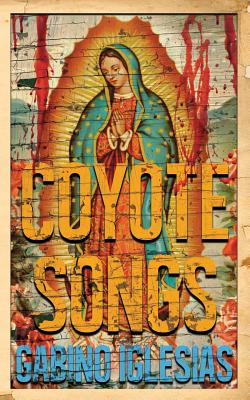 Coyote Songs - Gabino Iglesias