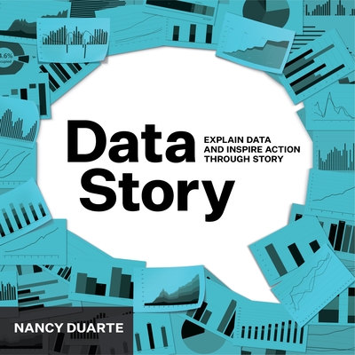 DataStory: Explain Data and Inspire Action Through Story - Nancy Duarte