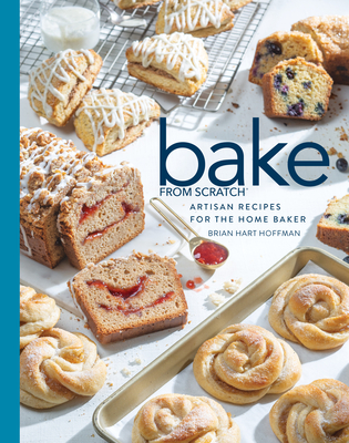 Bake from Scratch (Vol 4): Artisan Recipes for the Home Baker - Brian Hart Hoffman