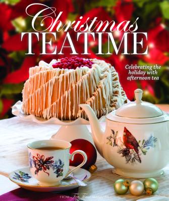 Christmas Teatime: Celebrating the Holiday with Afternoon Tea - Lorna Ables Reeves