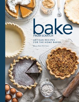 Bake from Scratch (Vol 2): Artisan Recipes for the Home Baker - Brian Hart Hoffman