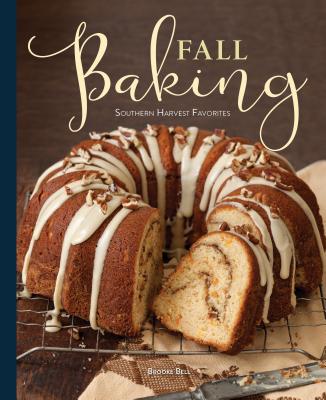 Fall Baking: Southern Harvest Favorites - Brooke Michael Bell