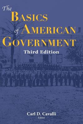 The Basics of American Government - Carl Cavalli