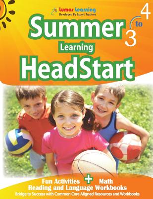 Summer Learning HeadStart, Grade 3 to 4: Fun Activities Plus Math, Reading, and Language Workbooks: Bridge to Success with Common Core Aligned Resourc - Lumos Learning