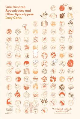 Coperta cărții 'One Hundred Apocalypses and Other Apocalypses - Lucy Corin'