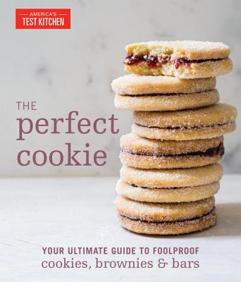 The Perfect Cookie: Your Ultimate Guide to Foolproof Cookies, Brownies & Bars - America's Test Kitchen