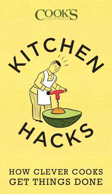 Kitchen Hacks: How Clever Cooks Get Things Done - America's Test Kitchen