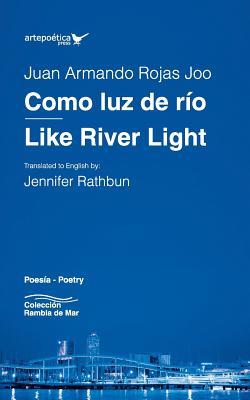Como luz de r�o / Like River Light - Juan Armando Rojas