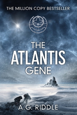 The Atlantis Gene: A Thriller (the Origin Mystery, Book 1) - A. G. Riddle