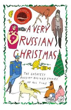 Poza produsului A Very Russian Christmas: The Greatest Russian Holiday Stories of All Time - Lev Tolstoy