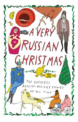 A Very Russian Christmas: The Greatest Russian Holiday Stories of All Time - Lev Tolstoy