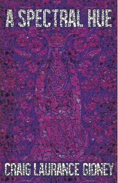 A Spectral Hue - Craig Laurance Gidney