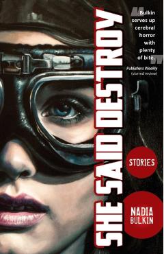 She Said Destroy - Nadia Bulkin