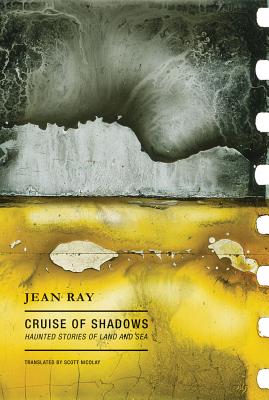 Cruise of Shadows: Haunted Stories of Land and Sea - Jean Ray