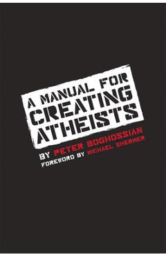Poza produsului A Manual for Creating Atheists - Peter Boghossian