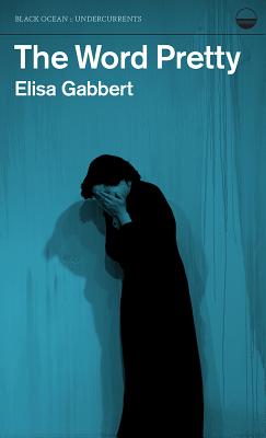 The Word Pretty - Elisa Gabbert
