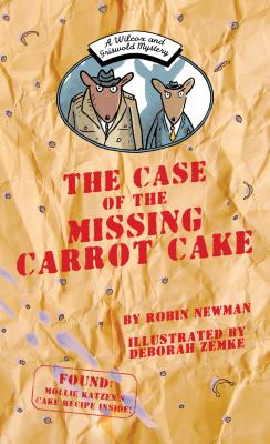 The Case of the Missing Carrot Cake: A Wilcox & Griswold Mystery - Robin Newman