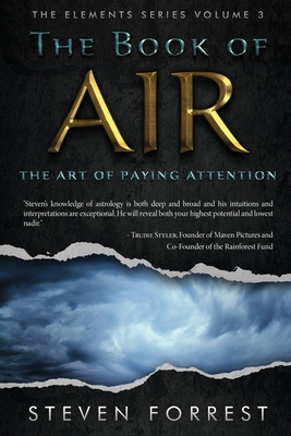 The Book of Air: The Art of Paying Attention - Steven Forrest