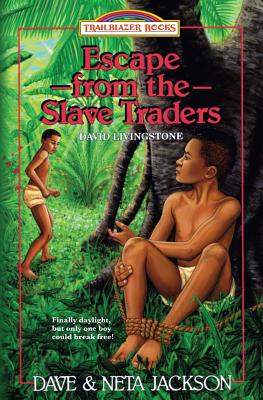 Escape from the Slave Traders: Introducing David Livingstone - Neta Jackson