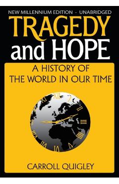 Tragedy and Hope: A History of the World in Our Time - Carroll Quigley
