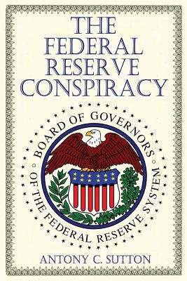 The Federal Reserve Conspiracy - Antony C. Sutton