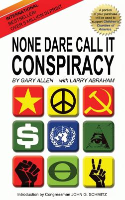 None Dare Call It Conspiracy - Gary Allen