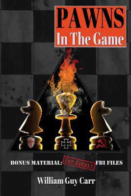 Pawns in the Game - William Guy Carr