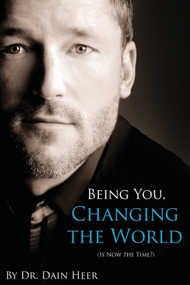 Being You, Changing the World - Dain Heer