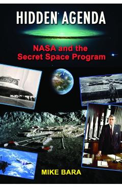 Hidden Agenda: NASA and the Secret Space Program - Mike Bara
