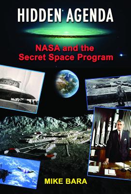 Hidden Agenda: NASA and the Secret Space Program - Mike Bara