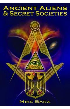 Ancient Aliens and Secret Societies - Mike Bara