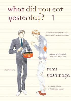 What Did You Eat Yesterday?, Volume 1 - Fumi Fumi Yoshinaga