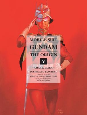 Mobile Suit Gundam: The Origin, Volume 5: Char & Sayla - Yashuhiko Yoshikazu