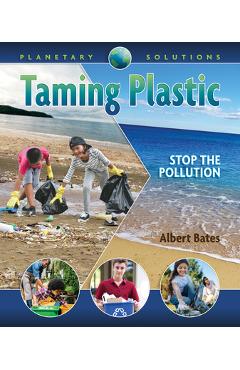 Poza produsului Taming Plastic: Stop the Pollution - Albert Bates