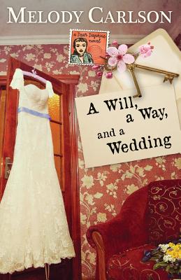 A Will, a Way, and a Wedding - Melody Carlson