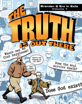 The Truth Is Out There: Brendan & Erc in Exile, Volume 1 - Catholic Answers